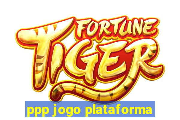 ppp jogo plataforma